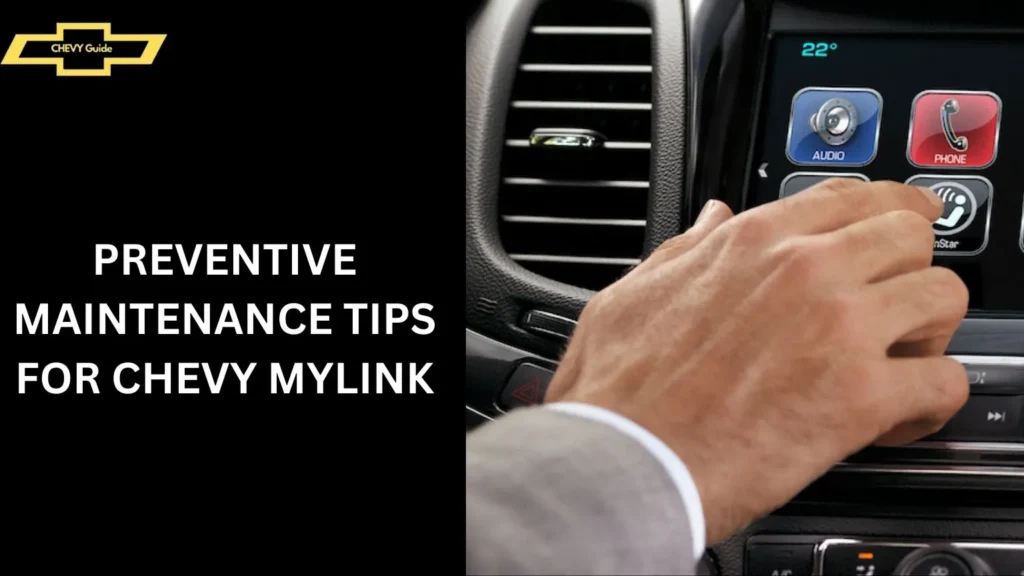 Preventive Maintenance Tips for Chevy MyLink