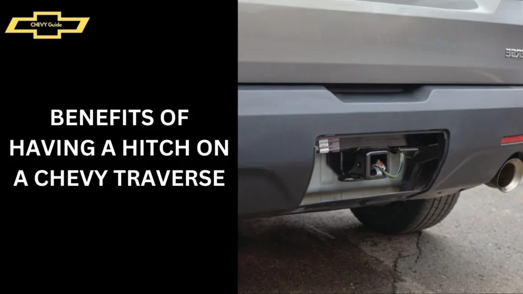 Benefits of Having a Hitch on a Chevy Traverse