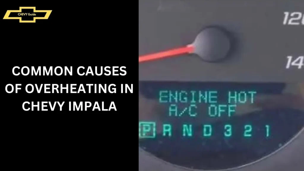 Common Causes of Overheating in Chevy Impala