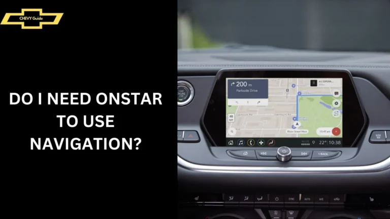 Do I Need OnStar to Use Navigation