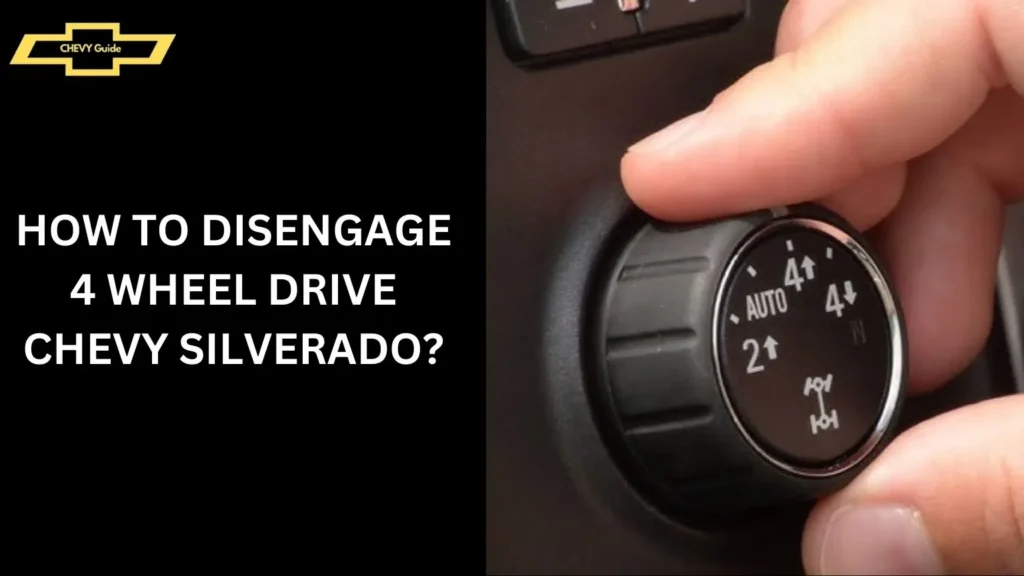 How to Disengage 4 Wheel Drive Chevy Silverado