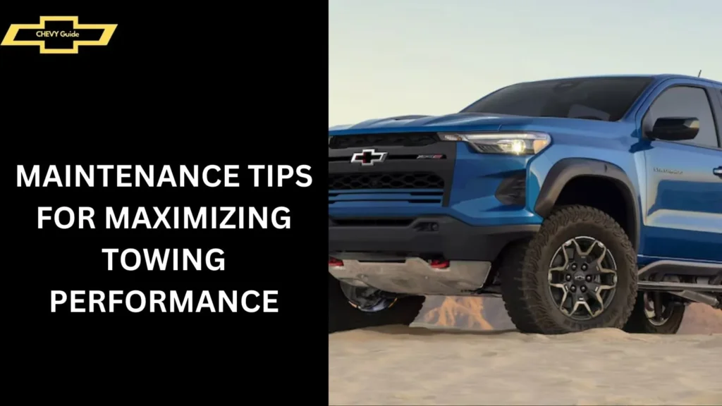 Maintenance Tips for Maximizing Towing Performance