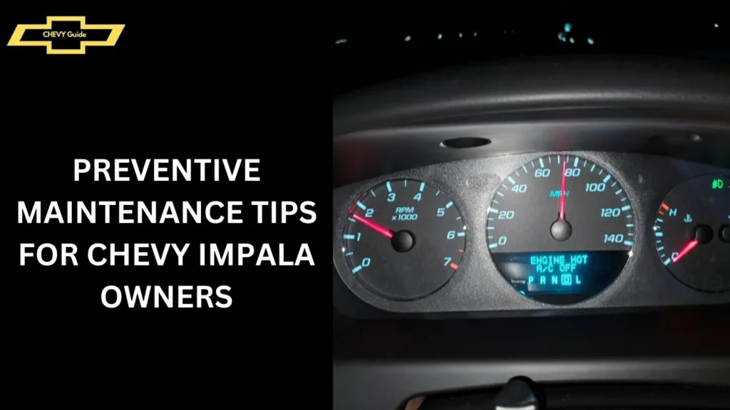 Preventive Maintenance Tips for Chevy Impala Owners