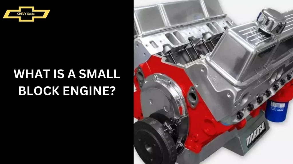 What is a Small Block Engine?