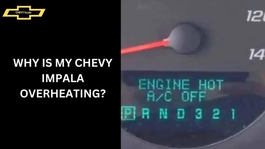 Why Is My Chevy Impala Overheating