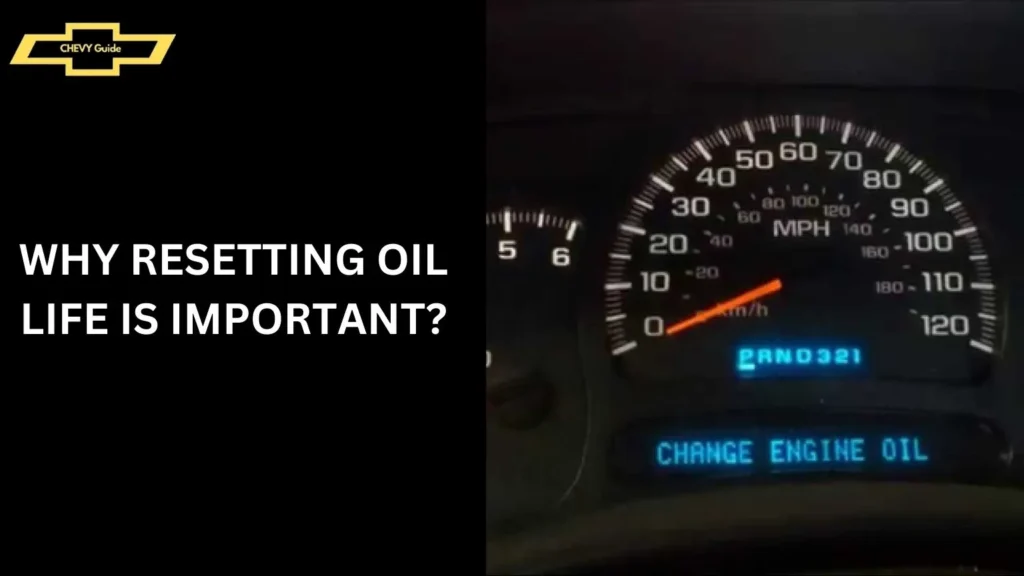 Why Resetting Oil Life is Important?