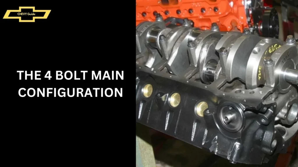 The 4 Bolt Main Configuration