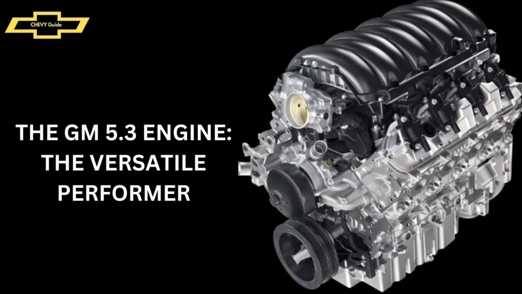 The GM 5.3 Engine: The Versatile Performer