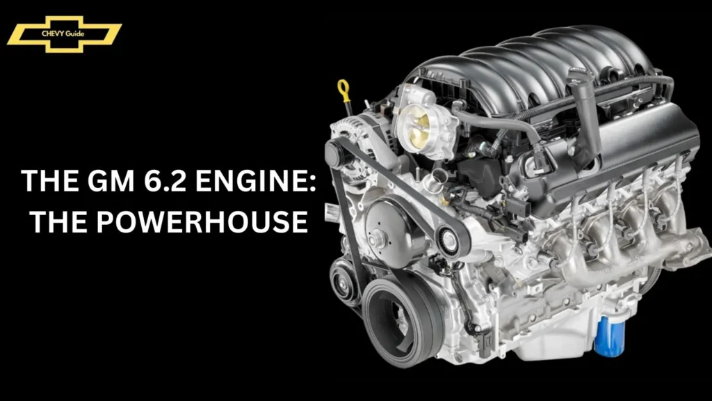 The GM 6.2 Engine: The Powerhouse