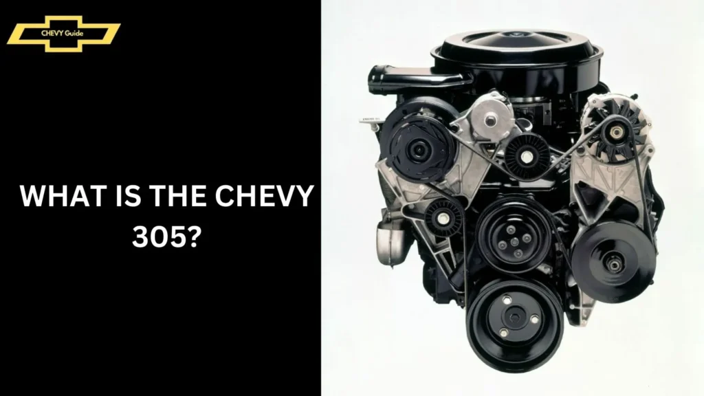 What is the Chevy 305?